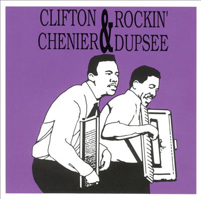Clifton Chenier & Rockin' Dupsee