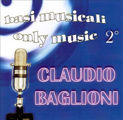 Claudio Baglioni - Basi Musicali, Vol. 2 Album Reviews, Songs & More