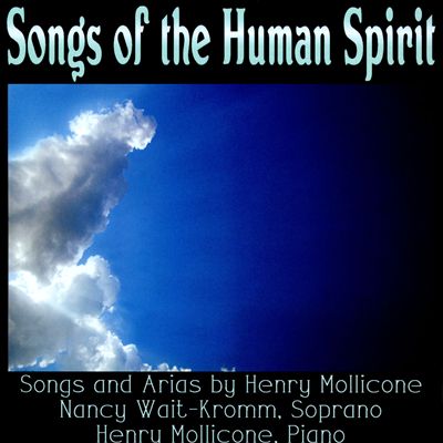 Songs of the Human Spirit: Songs and Arias by Henry Mollicone