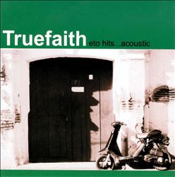 télécharger l'album Truefaith - Eto HitsAcoustic