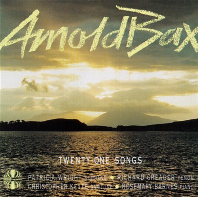 Arnold Bax: 21 Songs