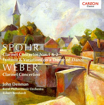 Spohr: Fantasy and Variations; Clarinet Concerto Nos. 1-2; Weber: Clarinet Concert in E