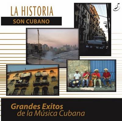 La Historia of Cubano: Grandes Exitos de la Música Cubana