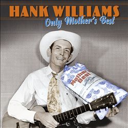 Album herunterladen Hank Williams - Only Mothers Best
