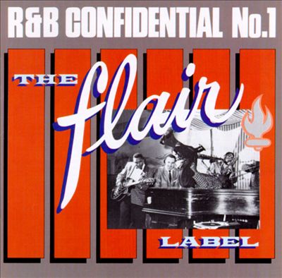 R&B Confidential, Vol. 1: The Flair Label