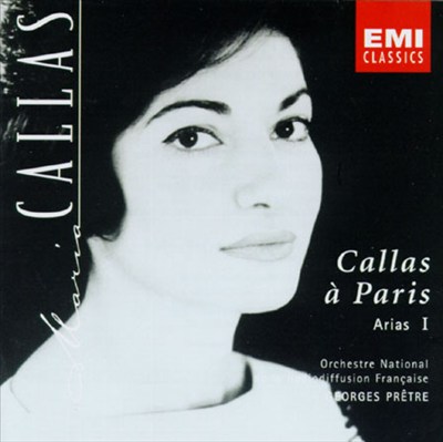 Callas à Paris: Arias, Vol. 1