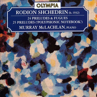 Shchedrin: Preludes and Fugues