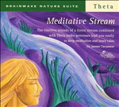 Brainwave Nature Suite: Meditative Stream
