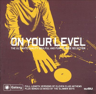 On Your Level: The Ultimate Quality Soulful And Funky House Selection