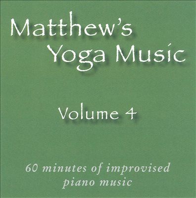 Matthew's Yoga Music, Vol. 4