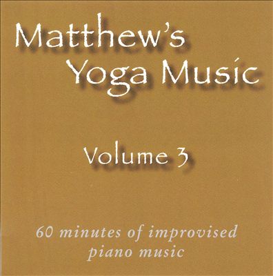 Matthew's Yoga Music, Vol. 3
