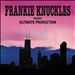 Frankie Knuckles Presents: Ultimate Production