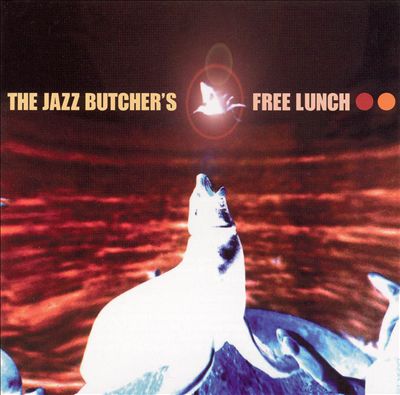 The Jazz Butcher's Free Lunch!