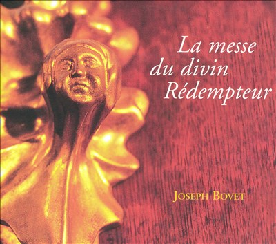 Joseph Bovet: La Messe du divin Rédempteur