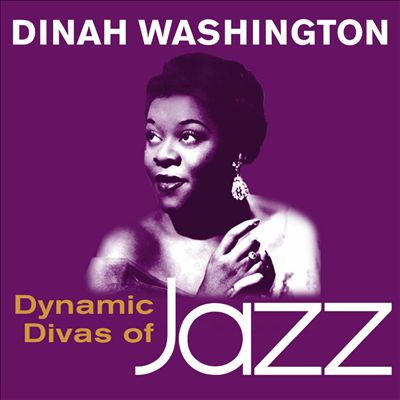 Dynamic Divas of Jazz: Dinah Washington