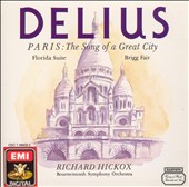 Delius: Paris, the Song of a Great City; Florida Suite; Brigg Fair