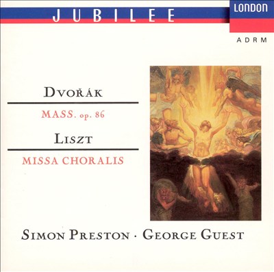 Dvorák: Mass, Op. 86; Liszt: Missa Choralis