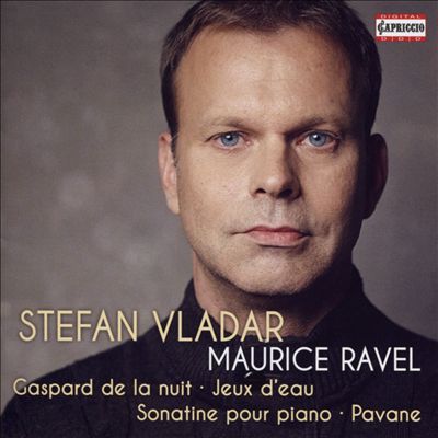 Ravel: Gaspard de la Nuit; Jeux d'eau; Sonatine pour piano; Pavane