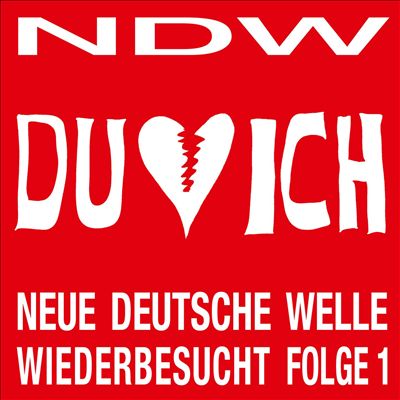 NDW: Neue Deutsche Welle Wiederbesucht, Vol. 1