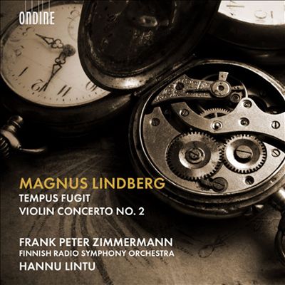 Magnus Lindberg: Tempus Fugit; Violin Concerto No. 2