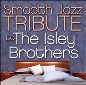 Smooth Jazz Tribute To The Isley Brothers