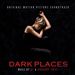 Dark Places [Original Motion Picture Soundtrack]