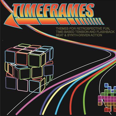 Timeframes: Themes for Retrospective Fun, Time-Based Tension and Flashback Beat & Synth-Driven Action