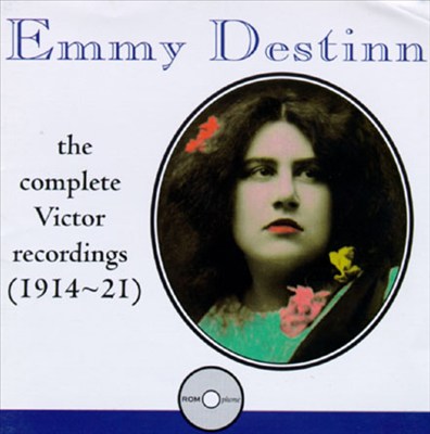 Emmy Destin: Complete Victor Recordings (1914-21)