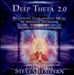 Deep Theta 2.0: Brainwave Entrainment Music For Meditation and Healing