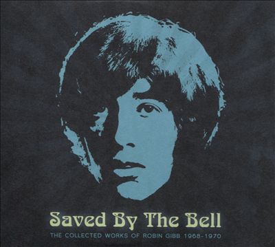 Saved by the Bell: The Collected Works of Robin Gibb 1968-1970