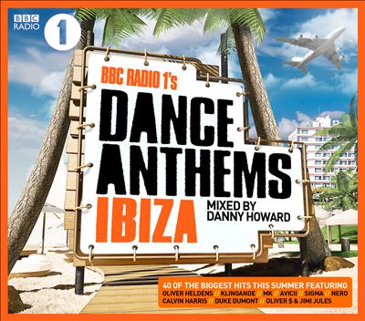 BBC Radio 1's Dance Anthems Ibiza: Mixed by Dannny Howard