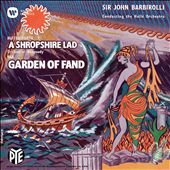 Butterworth: A Shropshire Lad; Bax: Garden of Fand