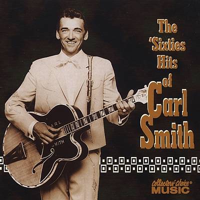 The Sixties Hits of Carl Smith