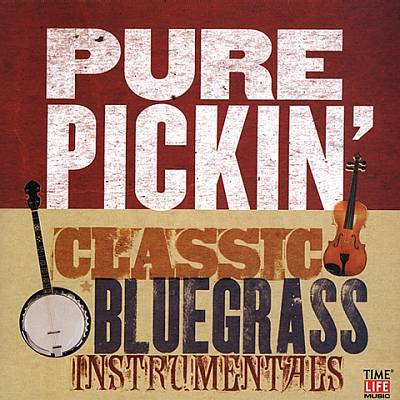 Pure Pickin': Classic Bluegrass Instrumentals