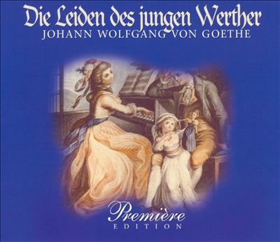 Johann Wolfgang Von Goethe: Die Leiden Des Jungen Werther