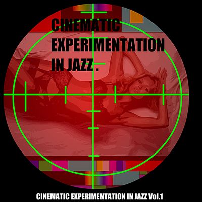 Cinematic Experimentation in Jazz, Vol. 1