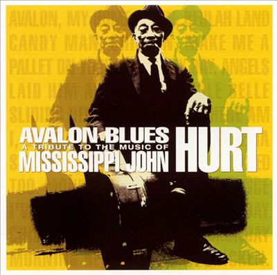 Avalon Blues: A Tribute to the Music of Mississippi John Hurt