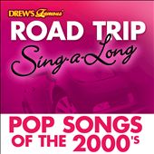 Drew's Famous Road Trip Sing-A-Long: Pop Songs of the 2000's