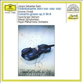 Bach: Violinkonzerte BWV 1041, 1042, 1043; Vivaldi: Concerto Grosso Op. 3 Nr. 8