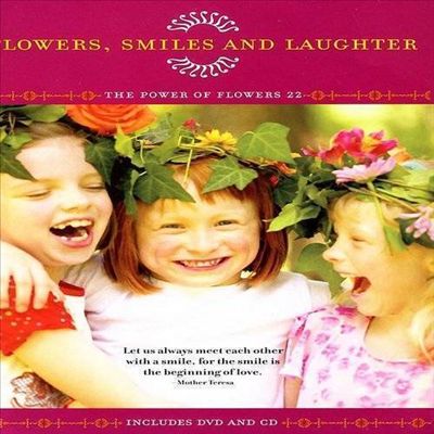 Flowers, Smiles and Laughter: The Power of Flowers, Vol. 22