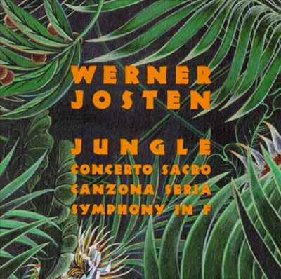Werner Josten: Jungle; Concerto Sacro; Canzona Seria; Symphony in F