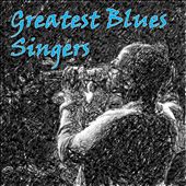 Greatest Blues Singers