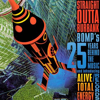 Straight Outta Burbank: The Bomp! 25th Anniversary Collection