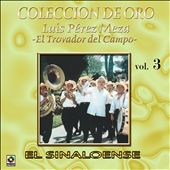 Coleccion De Oro, El Trovador Del Campo, Vol. 3: El Sinaloense