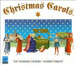 télécharger l'album The Taverner Consort Andrew Parrott - Christmas Carols