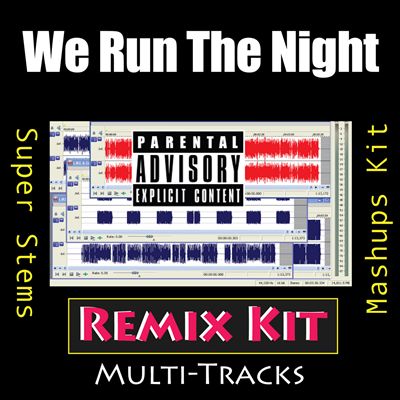 We Run the Night Remix Kit