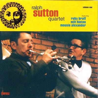 Ralph Sutton Quartet with Ruby Braff, Vol. 1