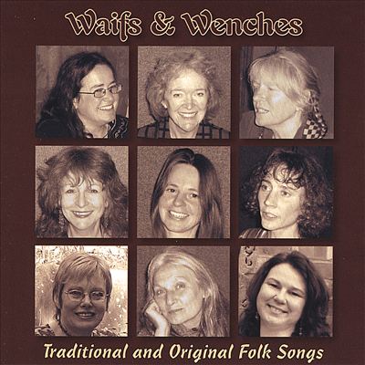 Waifs and Wenches: Traditional and Original Folk Songs
