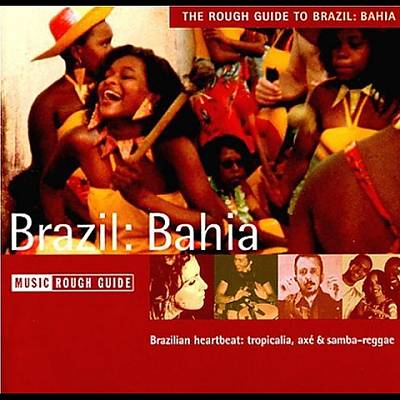 The Rough Guide to the Music of Brazil: Bahia