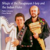 Magic of the Paraguayan Harp & Indian Flutes
